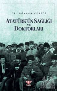 Atatürk’Ün Sağlığı Ve Doktorları - Pankuş Yayınları