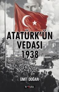 Atatürk'ün Vedası 1938 - 2