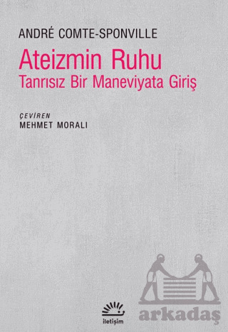 Ateizmin Ruhu - Tanrısız Bir Maneviyata Giriş - İletişim Yayınevi