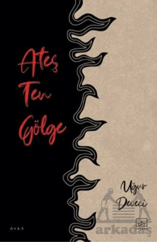Ateş Ten Gölge - İthaki Yayınları