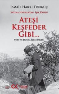 Ateşi Keşfeder Gibi Yurt Ve Dünya İzlenimleri - 2