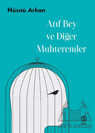 Atıf Bey Ve Diğer Muhteremler - Sia Kitap
