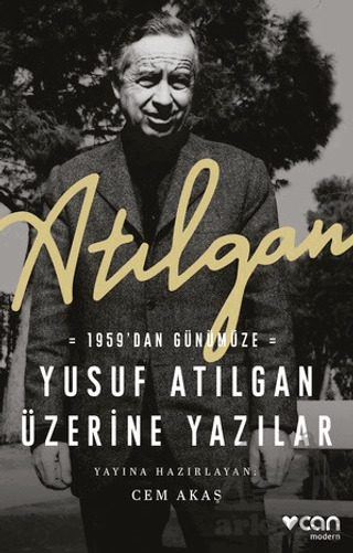 Atılgan: 1959'Dan Günümüze Yusuf Atılgan Üzerine Yazılar - Can Yayınları