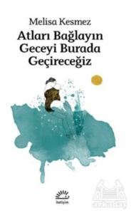 Atları Bağlayın Geceyi Burada Geçireceğiz - İletişim Yayınevi