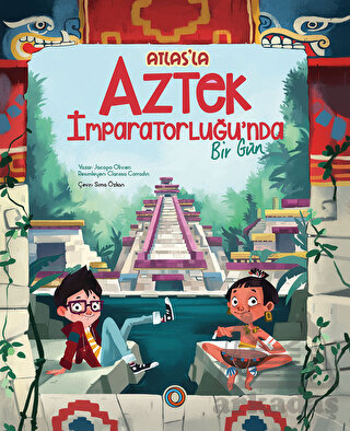Atlas’La Aztek İmparatorluğu’Nda Bir Gün - Orenda