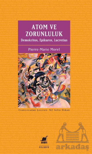 Atom Ve Zorunluluk: Demokritos, Epikuros, Lucretius - 1