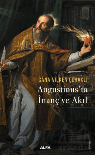 Augustinus'ta İnanç Ve Akıl - Alfa Yayınları