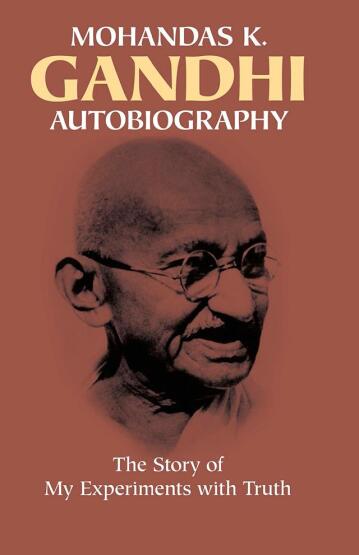 Autobiography The Story of My Experiments With Truth - Dover Publications
