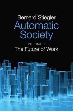 Automatic Society 1: The Future Of Work - Polity Press