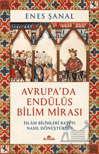 Avrupa'da Endülüs Bilim Mirası - Kronik Kitap