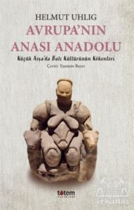 Avrupa’Nın Anası Anadolu - 1