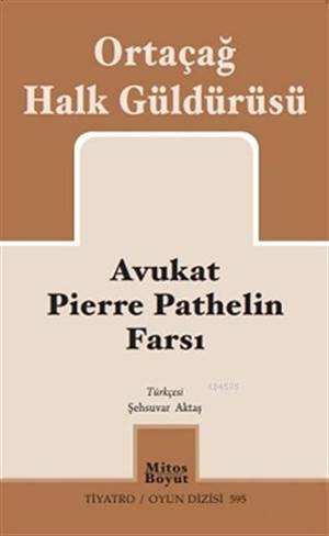 Avukat Pierre Pathelin Farsı; Ortaçağ Halk Güldürüsü - Mitos Boyut Yayınları