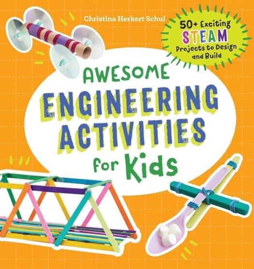 Awesome Engineering Activities for Kids - Rockridge Press