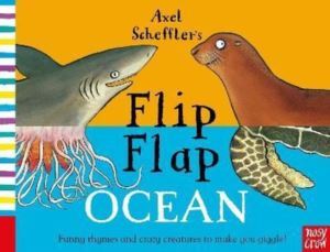 Axel Scheffler's Flip Flap Ocean - Nosy Crow