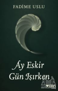 Ay Eskir Gün Işırken - Can Yayınları