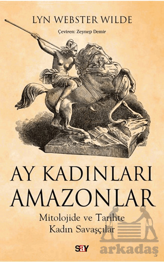 Ay Kadınları Amazonlar - Say Yayınları