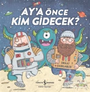 Ay'a Önce Kim Gidecek? - İş Bankası Kültür Yayınları