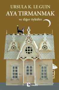 Aya Tırmanmak ve Diğer Öyküler - 2