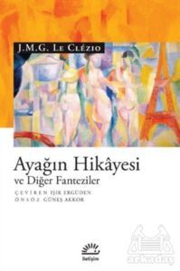 Ayağın Hikayesi Ve Diğer Fanteziler - İletişim Yayınevi