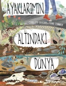 Ayaklarımın Altındaki Dünya - Ketebe Yayınları