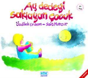 Aydedeyi Saklayan Çocuk; +3 Yaş - Kök Yayınevi