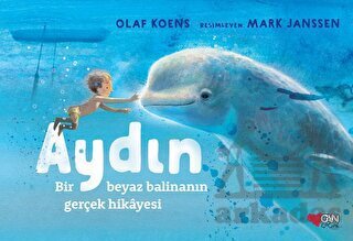 Aydın: Bir Beyaz Balinanın Gerçek Hikayesi - Can Çocuk Yayınları