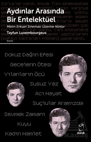 Aydınlar Arasında Bir Entelektüel/ Metin Erksan Sineması Üzerine Notlar - Doruk Yayınları