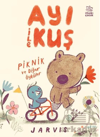 Ayı İle Kuş / Piknik Ve Diğer Öyküler - İthaki Çocuk Yayınları