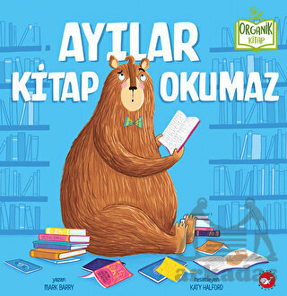 Ayılar Kitap Okumaz - Beyaz Balina Yayınları
