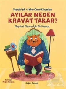 Ayılar Neden Kravat Takar? - Doğan Egmont Yayıncılık