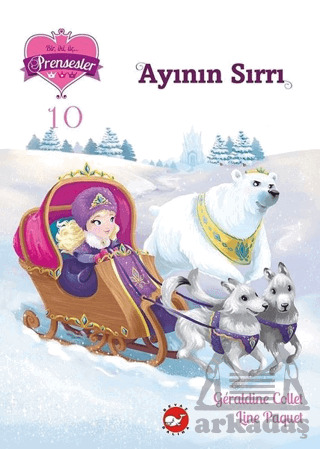 Ayının Sırrı - Bir Iki Üç Prensesler 10 - Beyaz Balina Yayınları