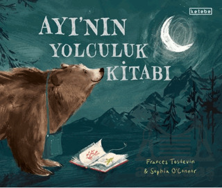 Ayı’Nın Yolculuk Kitabı - Ketebe Çocuk