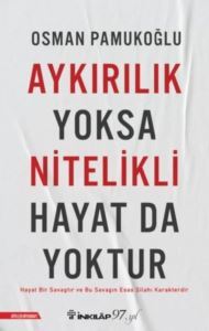 Aykırılık Yoksa Nitelikli Hayat Da Yoktur - 1