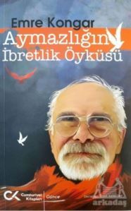 Aymazlığın İbretlik Öyküsü - Cumhuriyet Kitapları