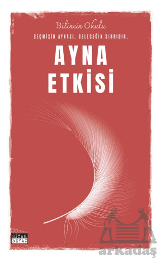 Ayna Etkisi - Siyah Beyaz Yayınları