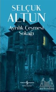 Ayrılık Çeşmesi Sokağı - İş Bankası Kültür Yayınları