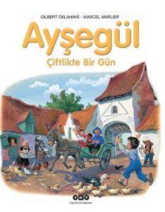 Ayşegül; Çiftlikte Bir Gün - Yapı Kredi Yayınları