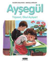 Ayşegül - Yaşasın Okul Açılıyor - Yapı Kredi Yayınları