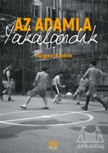 Az Adamla Yakalandık - 1