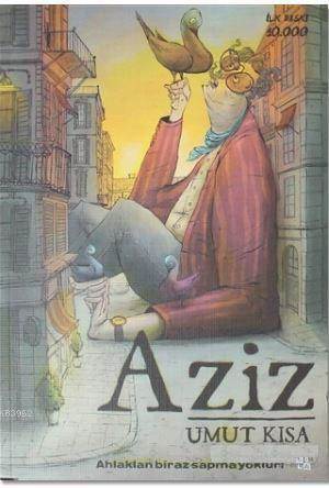 Aziz; Ahlaktan Biraz Sapma Yoktur - Sola Unitas