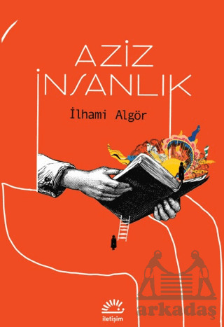 Aziz İnsanlık - İletişim Yayınevi