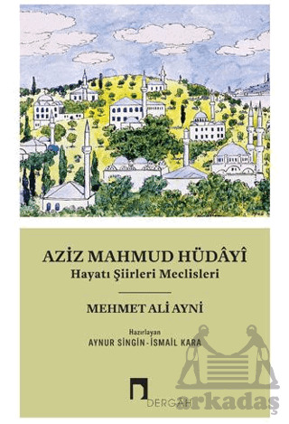 Aziz Mahmud Hüdayi - Dergah Yayınları