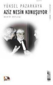 Aziz Nesin Konuşuyor; Nehir Söyleşi - Nesin Yayınları