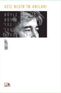 Aziz Nesinin Anıları; Böyle Gelmiş Böyle Gitmez - Nesin Yayınları