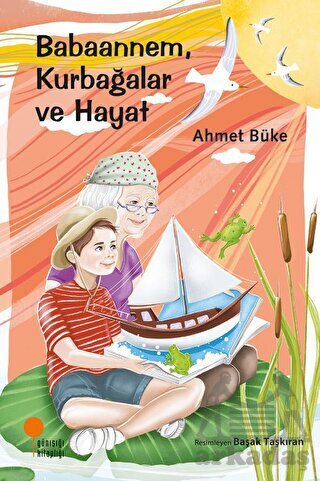 Babaannem, Kurbağalar ve Hayat - Günışığı Kitaplığı