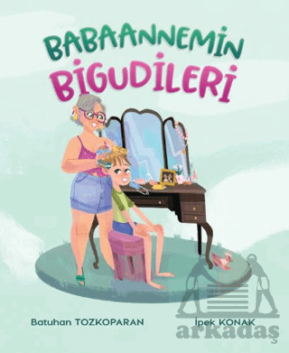 Babaannemin Bigudileri - Martı Çocuk Yayınları