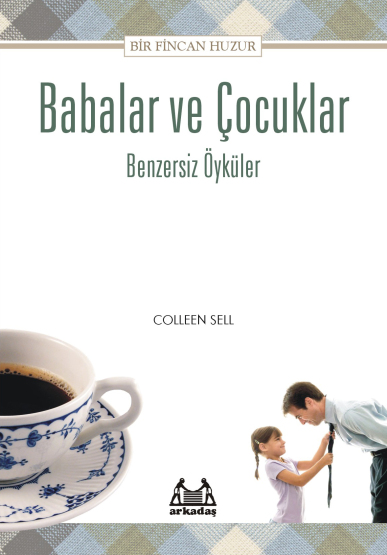 Babalar ve Çocuklar - Benzersiz Öyküler - Arkadaş Yayınevi