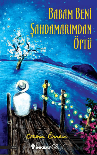 Babam Beni Şahdamarımdan Öptü - İnkılap Kitabevi