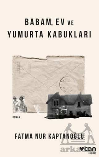 Babam, Ev Ve Yumurta Kabukları - Can Yayınları