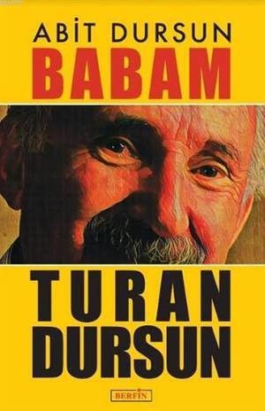 Babam Turan Dursun - Berfin Yayınları